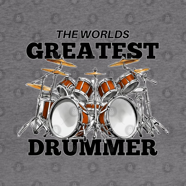 The Worlds Greatest Drummer by Wilcox PhotoArt